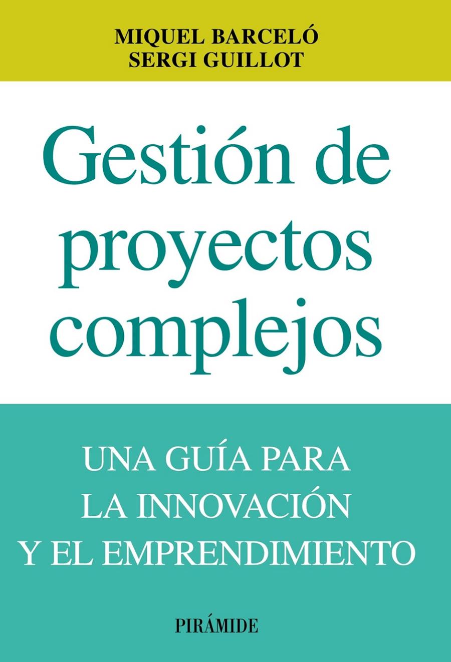 GESTIÓN DE PROYECTOS COMPLEJOS | 9788436829860 | BARCELÓ, MIGUEL/GUILLOT, SERGI | Galatea Llibres | Llibreria online de Reus, Tarragona | Comprar llibres en català i castellà online