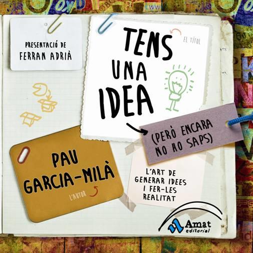 TENS UNA IDEA (PERO ENCARA NO HO SAPS) | 9788497354202 | GARCIA-MILA, PAU | Galatea Llibres | Llibreria online de Reus, Tarragona | Comprar llibres en català i castellà online