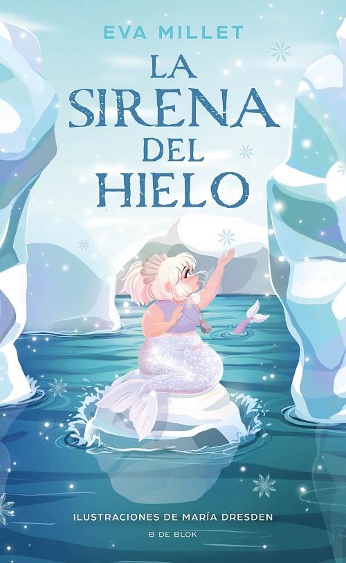 LA SIRENA DEL HIELO | 9788418054945 | MILLET, EVA | Galatea Llibres | Llibreria online de Reus, Tarragona | Comprar llibres en català i castellà online