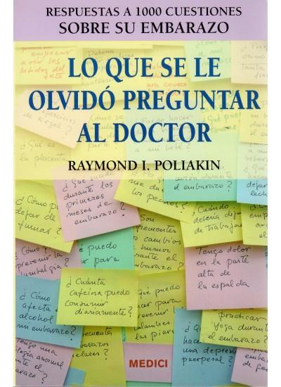 LO QUE SE LE OLVIDO PREGUNTAR AL DOCTOR | 9788497990479 | POLIAKIN, RAYMOND | Galatea Llibres | Librería online de Reus, Tarragona | Comprar libros en catalán y castellano online