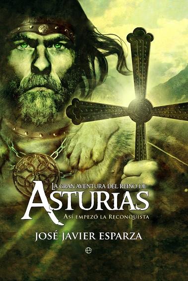 GRAN AVENTURA DEL REINO DE ASTURIAS - ASI EMPEZO LA RECONQUISTA | 9788497348874 | ESPARZA, JOSE JAVIER | Galatea Llibres | Llibreria online de Reus, Tarragona | Comprar llibres en català i castellà online