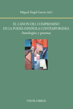 EL CANON DEL COMPROMISO EN LA POESíA ESPAñOLA CONTEMPORáNEA. ANTOLOGíAS Y POEMAS | 9788498951943 | GARCíA, MIGUEL ÁNGEL/GARCíA, MIGUEL ÁNGEL | Galatea Llibres | Llibreria online de Reus, Tarragona | Comprar llibres en català i castellà online