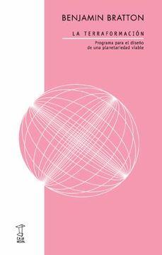 LA TERRAFORMACION | 9789871622993 | BRATTON, BENJAMIN | Galatea Llibres | Llibreria online de Reus, Tarragona | Comprar llibres en català i castellà online