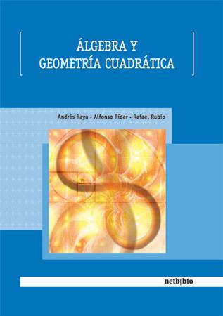 ALGEBRA Y GEOMETRIA CUADRATICA | 9788497451710 | RAYA, ANDRES | Galatea Llibres | Llibreria online de Reus, Tarragona | Comprar llibres en català i castellà online