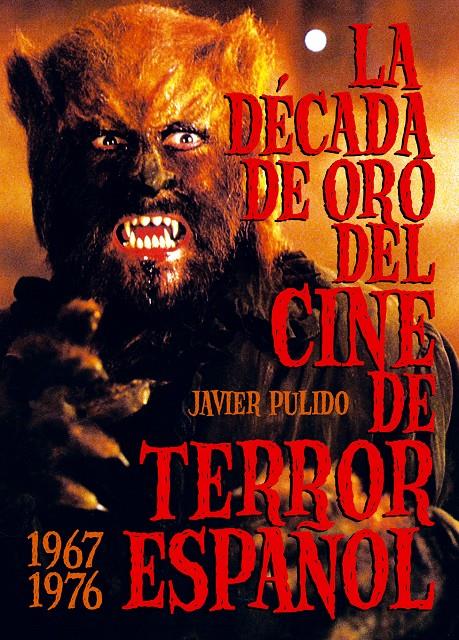 LA DÉCADA DE ORO DEL CINE DE TERROR ESPAÑOL 1967-76 | 9788415405382 | PULIDO SAMPER, FRANCISCO JAVIER | Galatea Llibres | Llibreria online de Reus, Tarragona | Comprar llibres en català i castellà online