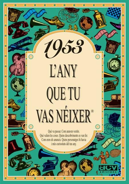 1953: L'ANY QUE TU VAS NEIXER | 9788488907387 | COLLADO BASCOMPTE, ROSA | Galatea Llibres | Llibreria online de Reus, Tarragona | Comprar llibres en català i castellà online