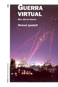 GUERRA VIRTUAL. MAS ALLA DE KOSOVO | 9788449313776 | IGNATIEFF, MICHAEL | Galatea Llibres | Llibreria online de Reus, Tarragona | Comprar llibres en català i castellà online