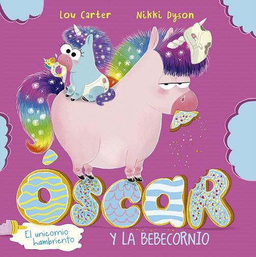 ÓSCAR EL UNICORNIO HAMBRIENTO Y LA BEBECORNIO | 9788491455950 | CARTER, LOU | Galatea Llibres | Llibreria online de Reus, Tarragona | Comprar llibres en català i castellà online