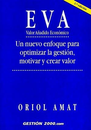 EVA.UN NUEVO ENFOQUE PARA OPTIMIZAR LA GESTION MOTIVAR Y CRE | 9788480887090 | ORIOL AMAT | Galatea Llibres | Librería online de Reus, Tarragona | Comprar libros en catalán y castellano online