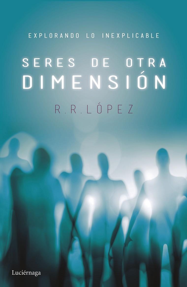 SERES DE OTRA DIMENSIÓN | 9788416694525 | LÓPEZ, R.R. | Galatea Llibres | Llibreria online de Reus, Tarragona | Comprar llibres en català i castellà online