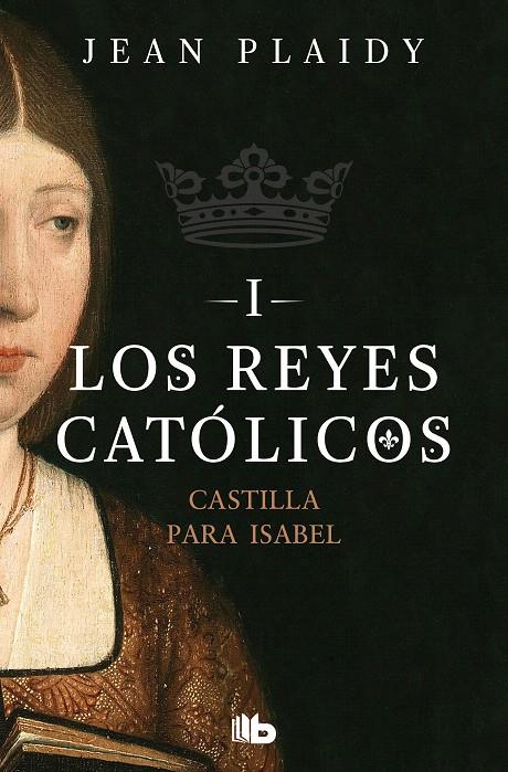 CASTILLA PARA ISABEL (LOS REYES CATÓLICOS 1) | 9788490708767 | PLAIDY, JEAN | Galatea Llibres | Librería online de Reus, Tarragona | Comprar libros en catalán y castellano online