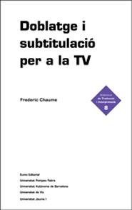 DOBLATGE I SUBTITULACIO PER LA TV | 9788497660273 | CHAUME, FREDERIC | Galatea Llibres | Llibreria online de Reus, Tarragona | Comprar llibres en català i castellà online