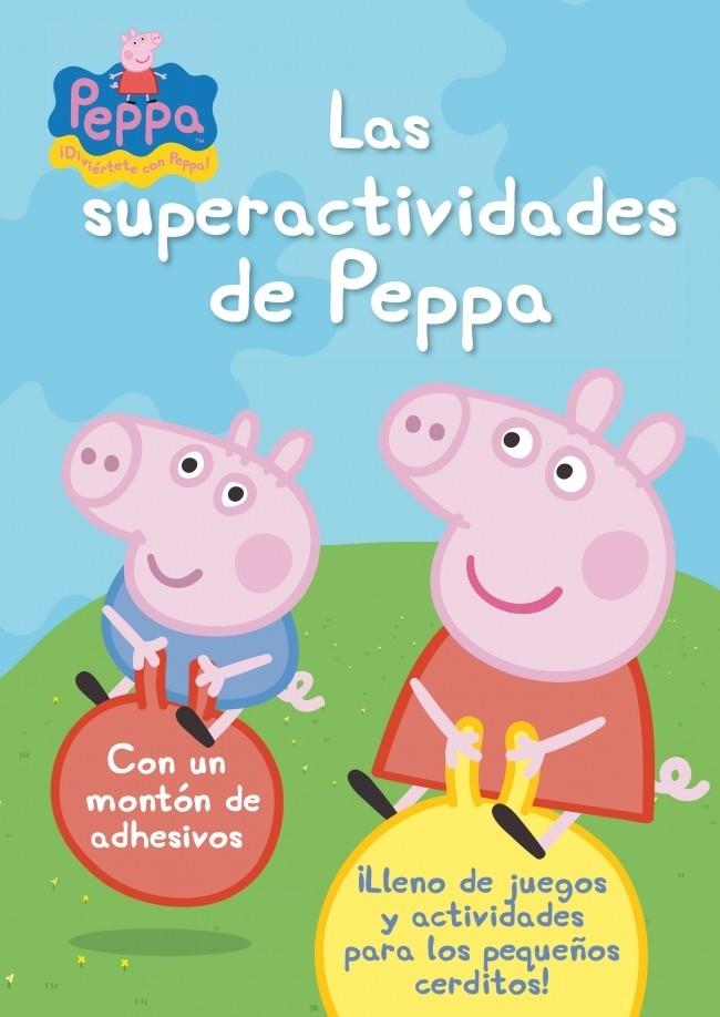 LAS SUPERACTIVIDADES DE PEPPA (PEPPA PIG NÚM. 18) | 9788401906312 | AUTORES VARIOS | Galatea Llibres | Llibreria online de Reus, Tarragona | Comprar llibres en català i castellà online