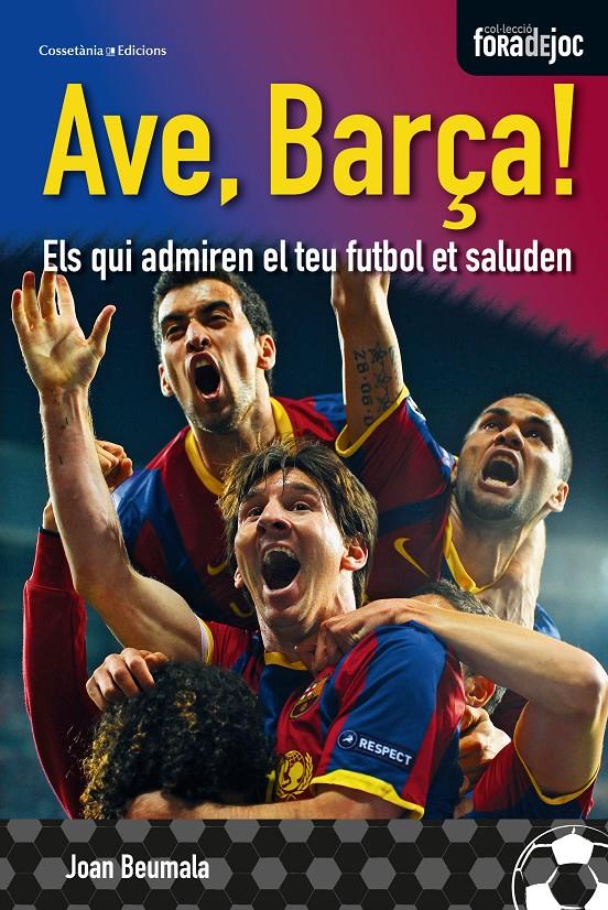 AVE, BARÇA! | 9788490340349 | BEUMALA, JOAN | Galatea Llibres | Llibreria online de Reus, Tarragona | Comprar llibres en català i castellà online