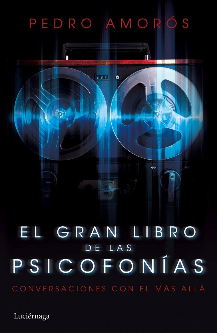 EL GRAN LIBRO DE LAS PSICOFONÍAS | 9788415864981 | AMORÓS, PEDRO | Galatea Llibres | Llibreria online de Reus, Tarragona | Comprar llibres en català i castellà online