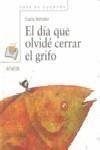 DÍA QUE OLVIDÉ CERRAR EL GRIFO | 9788466784689 | SERRANO GUERRERO, LUCÍA | Galatea Llibres | Llibreria online de Reus, Tarragona | Comprar llibres en català i castellà online