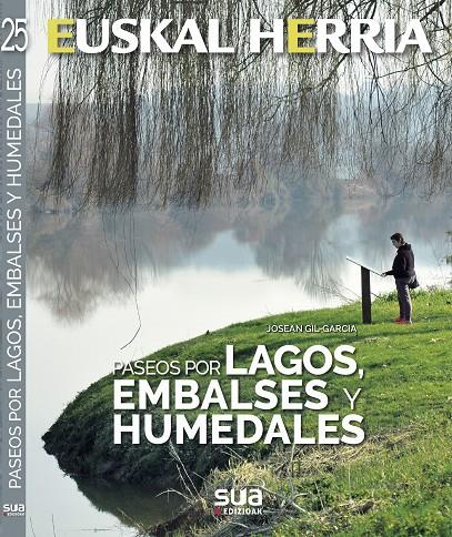 PASEOS POR LAGOS, EMBALSES Y HUMEDALES. EUSKAL HERRIA | 9788482166582 | GIL-GARCIA ARGOTE, JOSEAN | Galatea Llibres | Llibreria online de Reus, Tarragona | Comprar llibres en català i castellà online