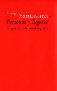 PERSONAS Y LUGARES. FRAGMENTOS DE AUTOBIOGRAFIA | 9788481645361 | SANTAYANA, GEORGE | Galatea Llibres | Llibreria online de Reus, Tarragona | Comprar llibres en català i castellà online