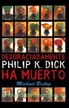 DESGRACIADAMENTE,PHILIP K.DICK | 9788498004410 | BISHOP, MICHAEL | Galatea Llibres | Llibreria online de Reus, Tarragona | Comprar llibres en català i castellà online