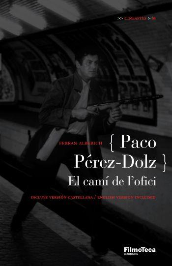 PACO PEREZ-DOLÇ, EL CAMI DE L'OFICI (CAT-ESP) | 9788498090260 | ALBERICH, FERRAN | Galatea Llibres | Llibreria online de Reus, Tarragona | Comprar llibres en català i castellà online