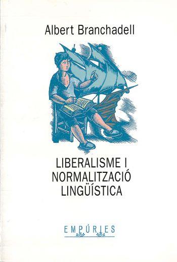 LIBERALISME I NORMALITZACIO LINGÜISTICA | 9788475965536 | BRANCHADELL, ALBERT | Galatea Llibres | Llibreria online de Reus, Tarragona | Comprar llibres en català i castellà online