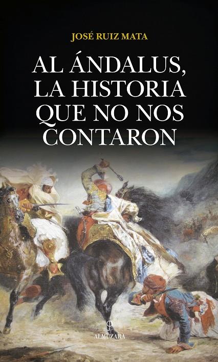 AL-ANDALUS, LA HISTORIA QUE NO NOS CONTARON | 9788417229795 | RUIZ MATA, JOSE | Galatea Llibres | Llibreria online de Reus, Tarragona | Comprar llibres en català i castellà online