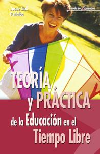 TEORIA Y PRACTICA DE LA EDUCACION EN EL TIEMPO LIBRE | 9788483162606 | LLULL PEÑALBA, JOSUE | Galatea Llibres | Llibreria online de Reus, Tarragona | Comprar llibres en català i castellà online