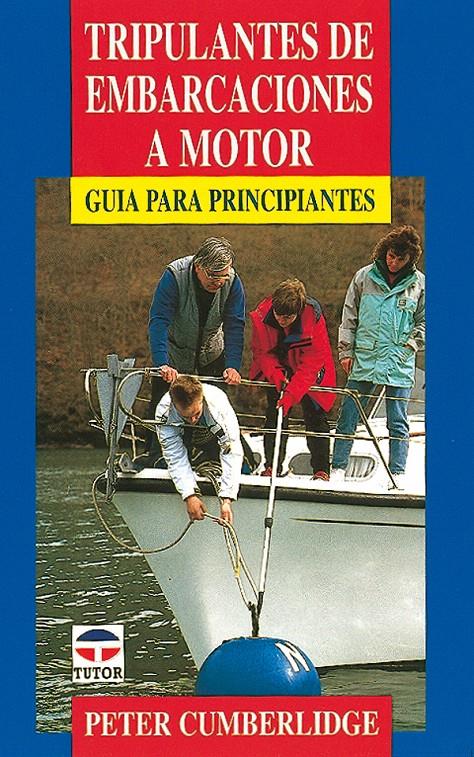 TRIPULANTES DE EMBARCACIONES A MOTOR.GUIA PARA PRI | 9788479021276 | CUMBERLIDGE, PETER | Galatea Llibres | Llibreria online de Reus, Tarragona | Comprar llibres en català i castellà online