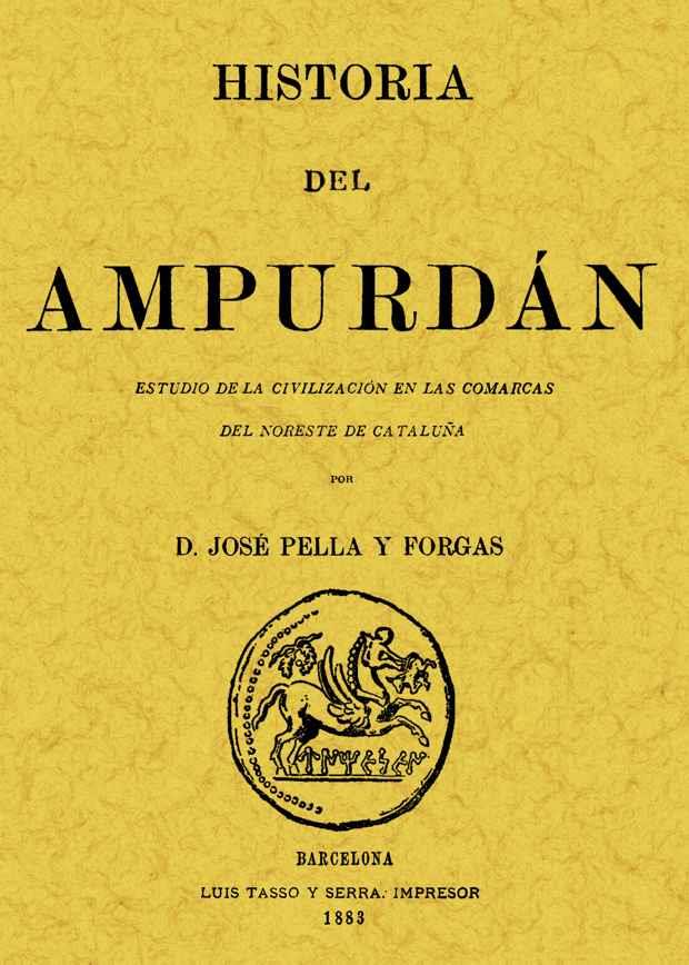 HISTORIA DEL AMPURDÁN: ESTUDIO DE LA CIVILIZACIÓN EN LAS COMARCAS DEL NORTE DE C | 9788497613729 | PELLA FORGAS, JOSÉ | Galatea Llibres | Llibreria online de Reus, Tarragona | Comprar llibres en català i castellà online