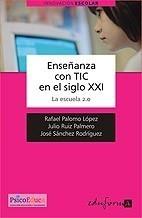 ENSEÑANZA CON TIC EN EL SIGLO XXI. LA ESCUELA 2.0 | 9788466593168 | SANCHEZ RODRIGUEZ | Galatea Llibres | Llibreria online de Reus, Tarragona | Comprar llibres en català i castellà online