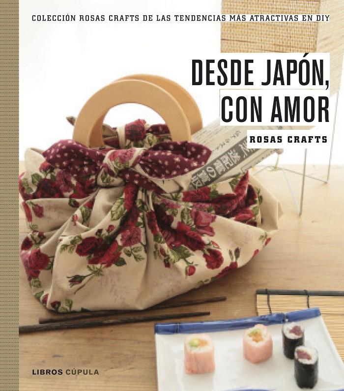 ROSAS CRAFTS. DESDE JAPÓN, CON AMOR | 9788448021528 | Galatea Llibres | Llibreria online de Reus, Tarragona | Comprar llibres en català i castellà online