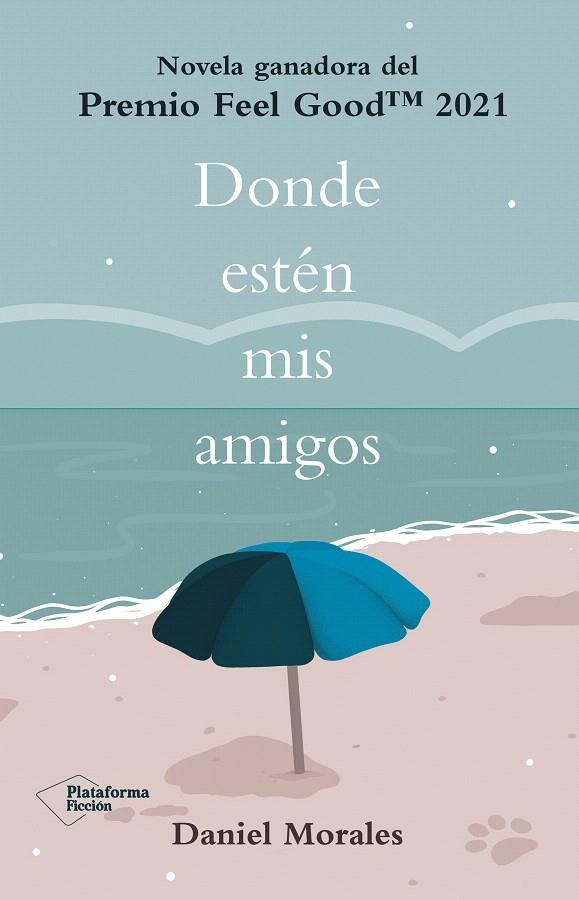 DONDE ESTÉN MIS AMIGOS | 9788418927065 | MORALES, DANIEL | Galatea Llibres | Llibreria online de Reus, Tarragona | Comprar llibres en català i castellà online