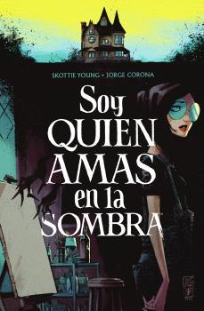 SOY QUIEN AMAS EN LA SOMBRA | 9788467959291 | YOUNG, SKOTTIE / JORGE CORONA | Galatea Llibres | Llibreria online de Reus, Tarragona | Comprar llibres en català i castellà online