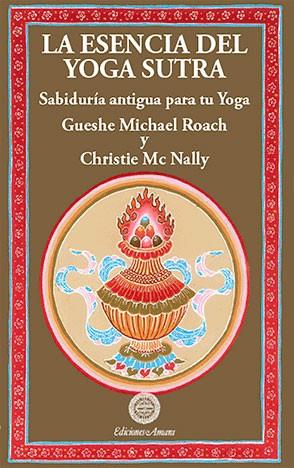 ESENCIA DEL YOGA SUTRA, LA | 9788495094193 | MCNALLY, CHRISTIE | Galatea Llibres | Llibreria online de Reus, Tarragona | Comprar llibres en català i castellà online