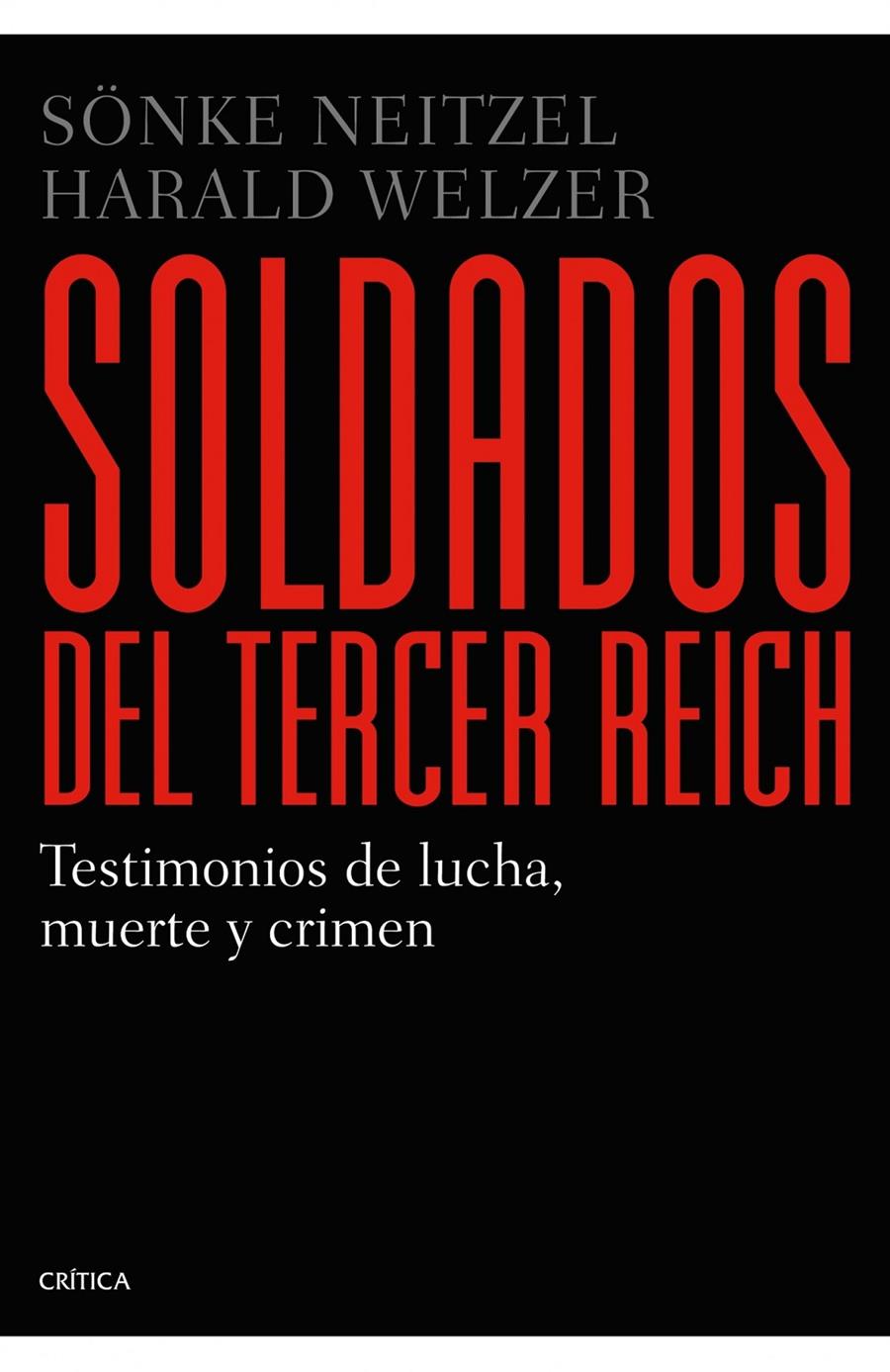 SOLDADOS DEL TERCER REICH | 9788498926835 | NEITZEL, SONKE/HARALD WELZER | Galatea Llibres | Llibreria online de Reus, Tarragona | Comprar llibres en català i castellà online