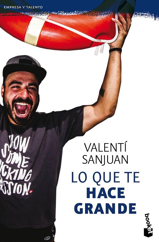 LO QUE TE HACE GRANDE | 9788416928064 | SANJUAN, VALENTI | Galatea Llibres | Llibreria online de Reus, Tarragona | Comprar llibres en català i castellà online