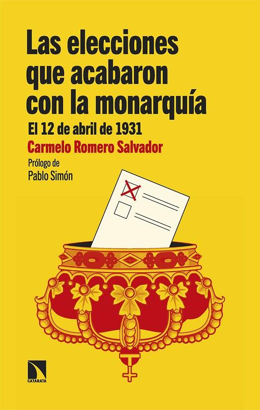 LAS ELECCIONES QUE ACABARON CON LA MONARQUIA EL 12 DE ABRIL DE 1931 | 9788413526911 | ROMERO SALVADOR, CARMELO | Galatea Llibres | Llibreria online de Reus, Tarragona | Comprar llibres en català i castellà online