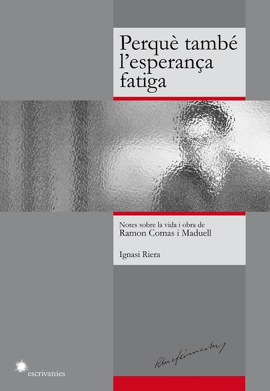 PERQUÈ TAMBÉ L'ESPERANÇA FATIGA | 9788492745647 | RIERA I GASSIOT, IGNASI | Galatea Llibres | Llibreria online de Reus, Tarragona | Comprar llibres en català i castellà online