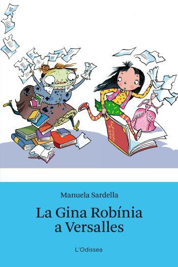 GINA ROBÍNIA A VERSALLES | 9788499324692 | SARDELLA, MANUELA | Galatea Llibres | Librería online de Reus, Tarragona | Comprar libros en catalán y castellano online