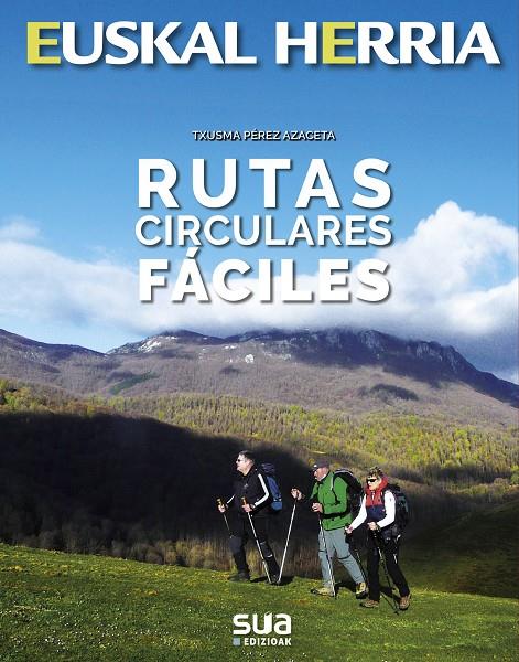 RUTAS CIRCULARES FACILES -EUSKAL HERRI LIBROS SUA | 9788482167572 | PERZ AZACETA, TXUSMA | Galatea Llibres | Llibreria online de Reus, Tarragona | Comprar llibres en català i castellà online