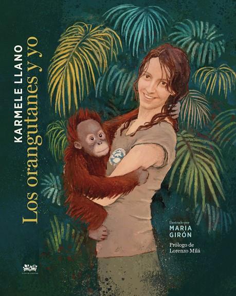 LOS ORANGUTANES Y YO | 9788412318128 | LLANO, KARMELE | Galatea Llibres | Librería online de Reus, Tarragona | Comprar libros en catalán y castellano online