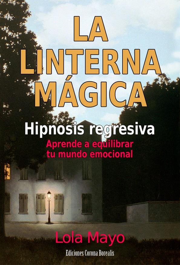 LINTERNA MAGICA : APRENDE A EQUILIBRAR TU MUNDO EMOCIONAL | 9788495645241 | MAYO GONZALEZ, MARIA DOLORES | Galatea Llibres | Llibreria online de Reus, Tarragona | Comprar llibres en català i castellà online