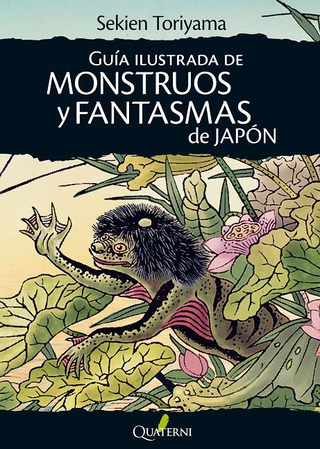 GUÍA ILUSTRADA DE MONSTRUOS Y FANTASMAS DE JAPÓN | 9788494180293 | TORIYAMA, SEKIEN | Galatea Llibres | Llibreria online de Reus, Tarragona | Comprar llibres en català i castellà online