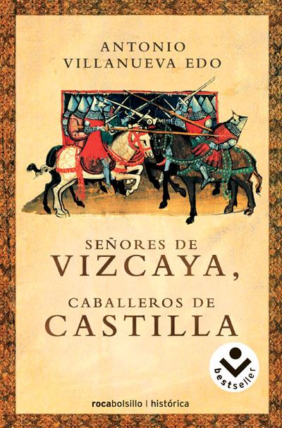 SEÑORES DE VIZCAYA, CABALLEROS DE CASTILLA | 9788496940062 | VILLANUEVA EDO, ANTONIO | Galatea Llibres | Llibreria online de Reus, Tarragona | Comprar llibres en català i castellà online