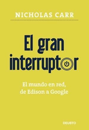 GRAN INTERRUPTOR, EL | 9788423426867 | CARR, NICHOLAS | Galatea Llibres | Llibreria online de Reus, Tarragona | Comprar llibres en català i castellà online