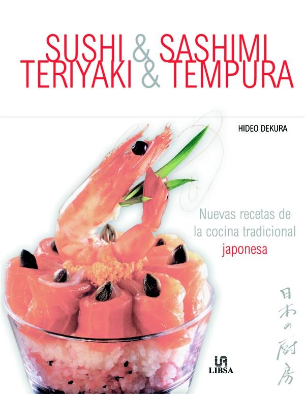 SUSHI, SASHIMI, TERIYAKI Y TEMPURA | 9788466205535 | DEKURA, HIDEO | Galatea Llibres | Llibreria online de Reus, Tarragona | Comprar llibres en català i castellà online