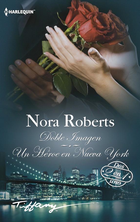 DOBLE IMAGEN; UN HÉROE EN NUEVA YORK | 9788468756929 | ROBERTS, NORA | Galatea Llibres | Librería online de Reus, Tarragona | Comprar libros en catalán y castellano online