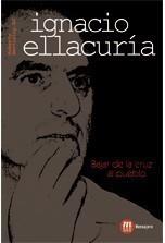 IGNACIO ELLACURIA. BAJAR DE LA CRUZ AL PUEBLO | 9788427130784 | MARTIALDAY, ROBERTO | Galatea Llibres | Llibreria online de Reus, Tarragona | Comprar llibres en català i castellà online