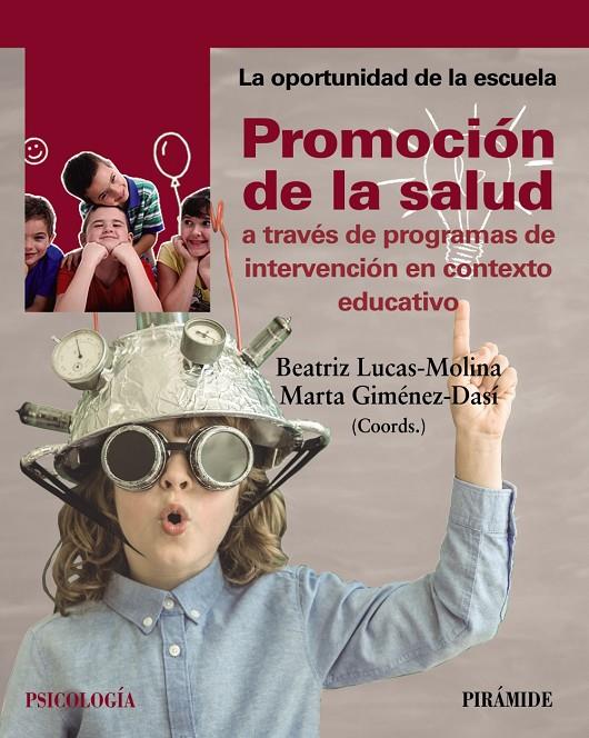 PROMOCIÓN DE LA SALUD A TRAVÉS DE PROGRAMAS DE INTERVENCIÓN EN CONTEXTO EDUCATIV | 9788436841206 | LUCAS-MOLINA, BEATRIZ/GIMÉNEZ-DASÍ, MARTA | Galatea Llibres | Llibreria online de Reus, Tarragona | Comprar llibres en català i castellà online