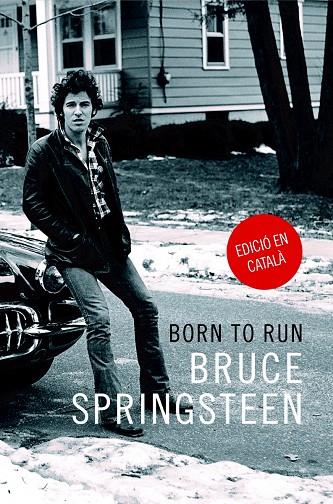 BORN TO RUN -CAT- | 9788416665389 | SPRINGSTEEN, BRUCE | Galatea Llibres | Librería online de Reus, Tarragona | Comprar libros en catalán y castellano online